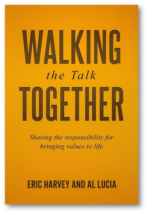 Walking The Talk Together: Sharing The Responsibility For Bringing Values To Life-Walk The Talk