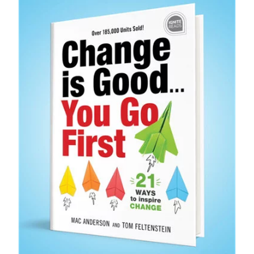 Book cover for 'Change Is Good... You Go First' by Mac Anderson and Tom Feltenstein, featuring the title text and 21 ways to inspire change symbols.